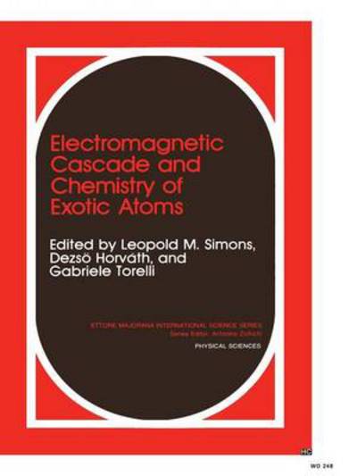 Cover for D Horvath · Electromagnetic Cascade and Chemistry of Exotic Atoms - Ettore Majorana International Science Series (Paperback Book) [Softcover reprint of the original 1st ed. 1990 edition] (2014)