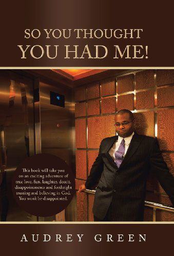 Cover for Audrey Green · So You Thought You Had Me! (Hardcover Book) (2013)