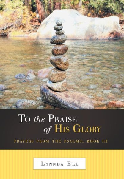 Cover for Lynnda Ell · To the Praise of His Glory: Prayers from the Psalms, Book III (Gebundenes Buch) (2013)