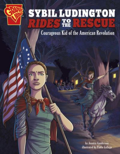 Sybil Ludington Rides to the Rescue - Jessica Gunderson - Books - Capstone Press - 9781496685032 - August 1, 2020