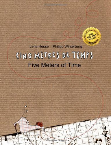 Cinq Mètres De Temps / Five Meters of Time: Un Livre D'images Pour Les Enfants (Edition Bilingue Français-anglais) (French Edition) - Lena Hesse - Books - CreateSpace Independent Publishing Platf - 9781497589032 - April 9, 2014