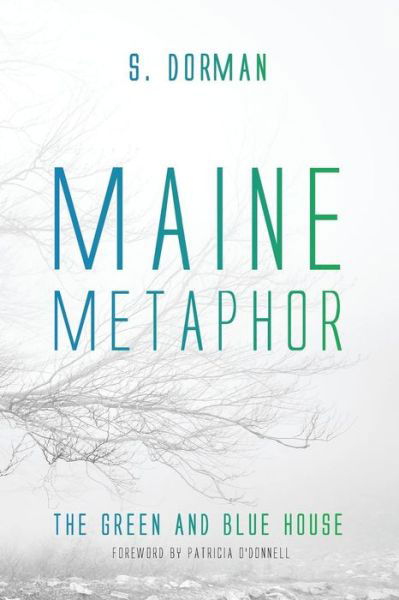 Cover for S Dorman · Maine Metaphor: the Green and Blue House (Pocketbok) (2014)