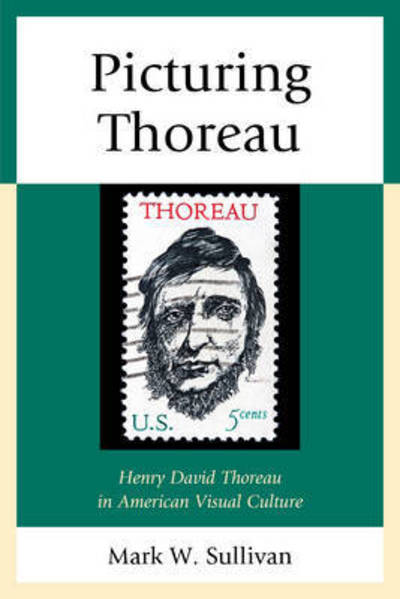 Cover for Mark W. Sullivan · Picturing Thoreau: Henry David Thoreau in American Visual Culture (Paperback Book) (2017)