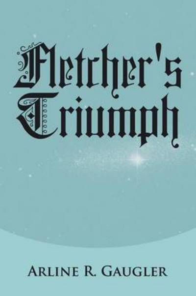 Cover for Arline R. Gaugler · Fletcher's Triumph (Paperback Book) (2014)