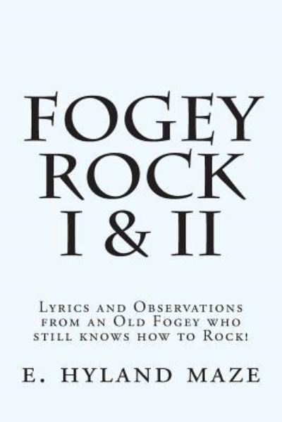 Cover for E Hyland Maze · Fogey Rock I &amp; II (Paperback Book) (2014)