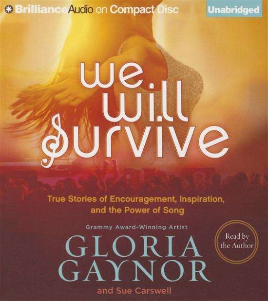 We Will Survive: True Stories of Encouragement, Inspiration, and the Power of Song - Gloria Gaynor - Musikk - Brilliance Audio - 9781501273032 - 20. oktober 2015