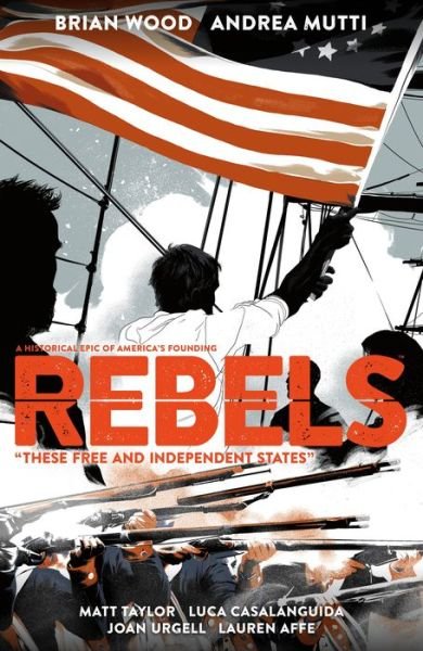 Cover for Brian Wood · Rebels: These Free And Independent States (Taschenbuch) (2018)