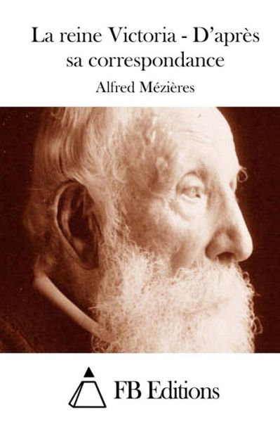 Cover for Alfred Mezieres · La Reine Victoria - D'apres Sa Correspondance (Pocketbok) (2015)