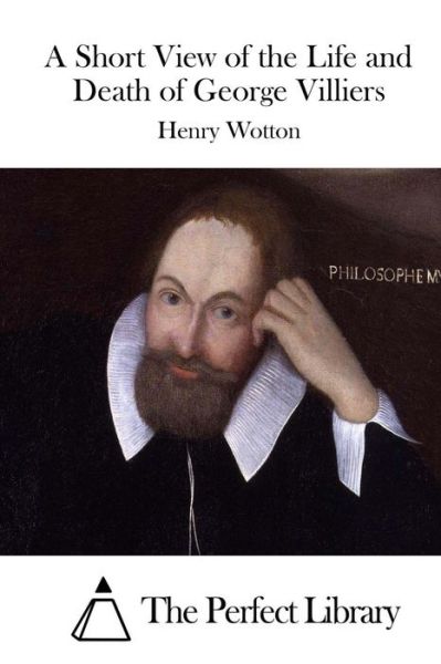 Cover for Henry Wotton · A Short View of the Life and Death of George Villiers (Paperback Book) (2015)