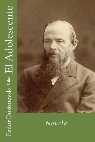 Cover for Fedor Dostoievski · El Adolescente (Paperback Book) (2015)