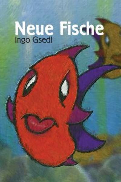 Cover for Ingo Gsedl · Neue Fische (Paperback Book) (2015)