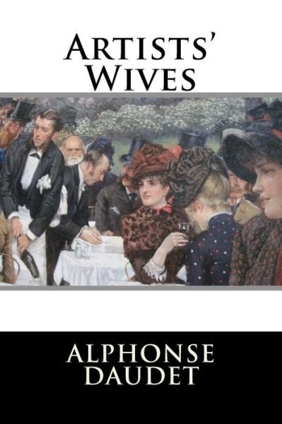 Cover for Alphonse Daudet · Artists' Wives (Taschenbuch) (2015)