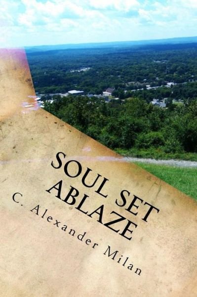 Cover for C Alexander Milan · Soul Set Ablaze (Paperback Bog) (2015)
