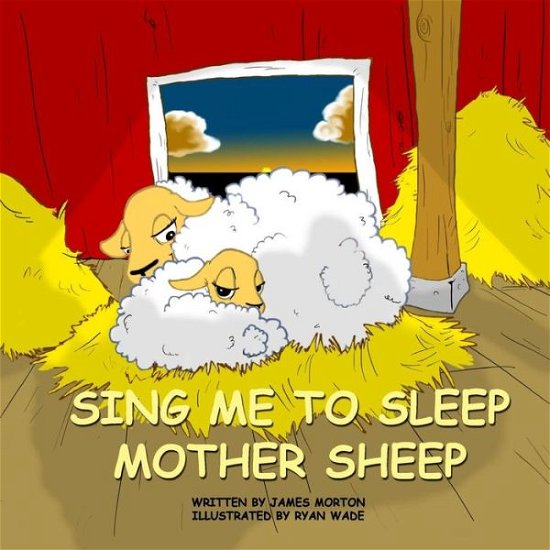 Cover for James Morton · Sing Me to Sleep Mother Sheep (Paperback Book) (2015)