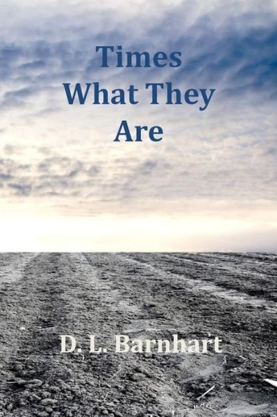 Cover for D L Barnhart · Times What They Are (Pocketbok) (2015)