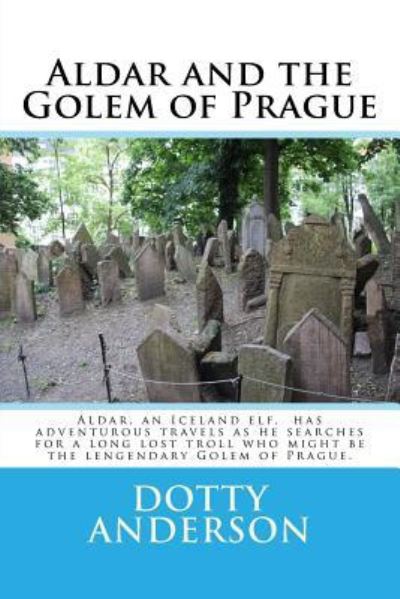 Cover for Dotty Anderson · Aldar and the Golem of Prague (Paperback Book) (2015)