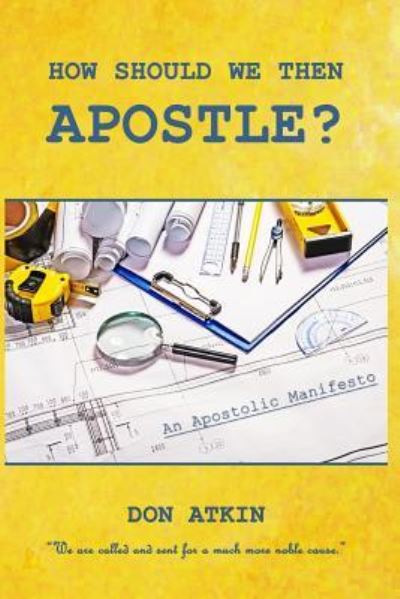 Cover for Don Atkin · How Should We Then Apostle? (Paperback Book) (2015)