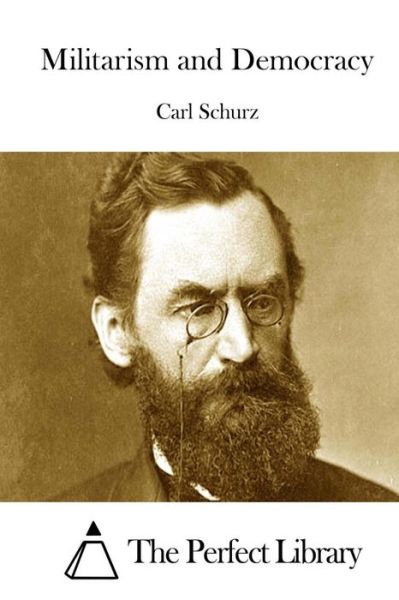 Cover for Carl Schurz · Militarism and Democracy (Paperback Book) (2015)