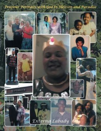 Precious Portraits with God in Heaven and Paradise - Externa Labady - Books - Xlibris US - 9781524506032 - August 17, 2016
