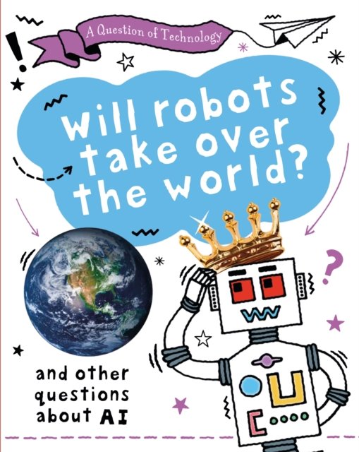 Cover for Clive Gifford · A Question of Technology: Will Robots Take Over the World? - A Question of Technology (Inbunden Bok) (2023)