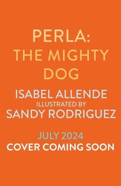 Cover for Isabel Allende · Perla: The Mighty Dog (Gebundenes Buch) (2024)