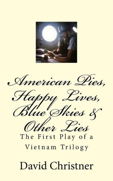 Cover for David W Christner · American Pies, Happy Lives, Blue Skies &amp; Other Lies (Paperback Book) (2016)