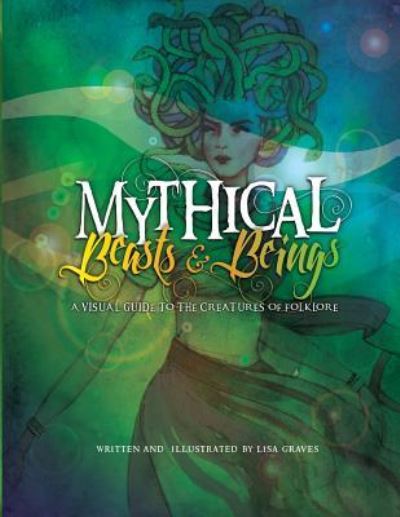 Mythical Beasts and Beings - Lisa Graves - Książki - Xist Publishing - 9781532400032 - 13 lutego 2017