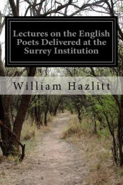 Cover for William Hazlitt · Lectures on the English Poets Delivered at the Surrey Institution (Taschenbuch) (2016)