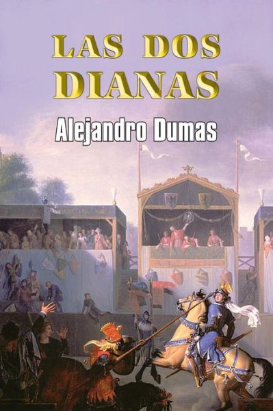 Cover for Alejandro Dumas · Las dos Dianas (Paperback Book) (2016)