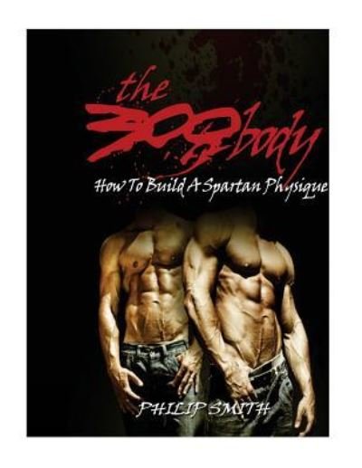 Cover for Philip Smith · The 300 Body (Paperback Book) (2016)