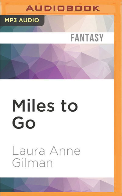 Cover for Laura Anne Gilman · Miles to Go (MP3-CD) (2017)