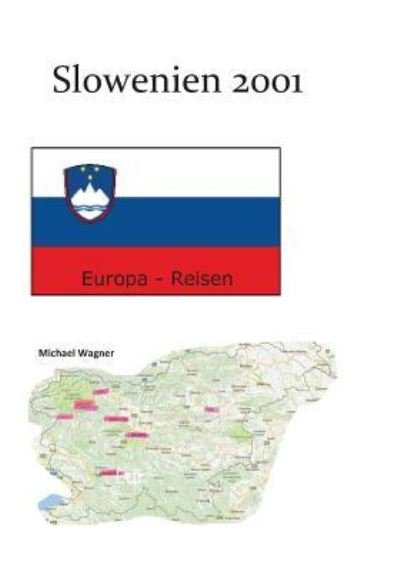 Cover for Michael Wagner · Slowenien 2001 (Pocketbok) (2016)