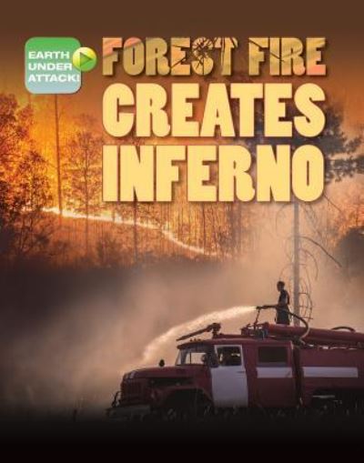 Cover for Louise A Spilsbury · Forest Fire Creates Inferno (Paperback Book) (2017)