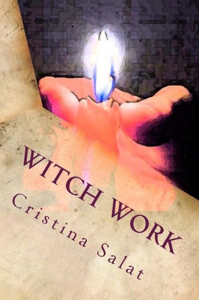 Cover for Cristina Salat · Witch Work (Paperback Book) (2016)