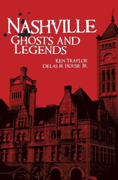 Cover for Ken Traylor · Nashville Ghosts and Legends (Hardcover Book) (2008)