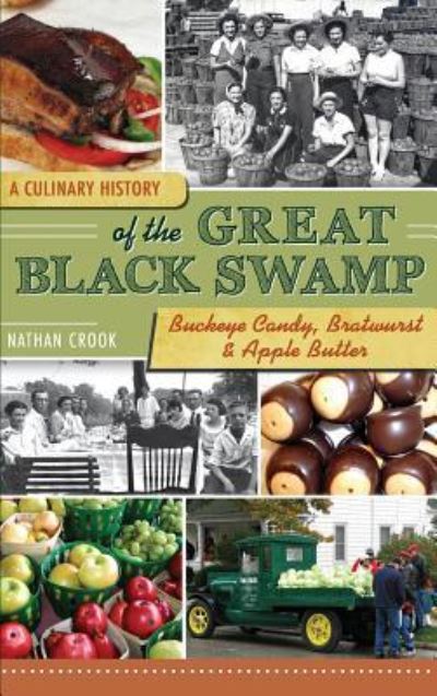 Cover for Nathan Crook · A Culinary History of the Great Black Swamp (Hardcover Book) (2013)