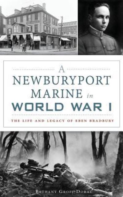 Cover for Bethany Groff Dorau · A Newburyport Marine in World War I (Hardcover Book) (2018)