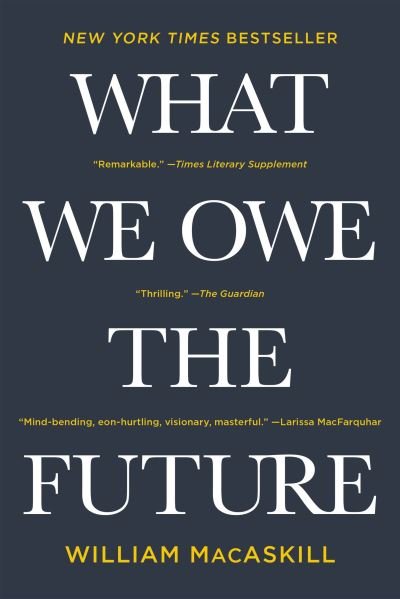What We Owe the Future - William MacAskill - Livros - Basic Books - 9781541604032 - 12 de setembro de 2023