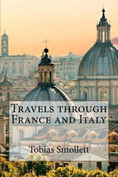 Cover for Tobias Smollett · Travels through France and Italy Tobias Smollett (Paperback Book) (2017)