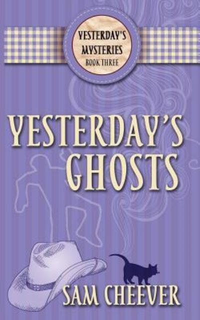 Cover for Sam Cheever · Yesterday's Ghosts (Paperback Book) (2017)