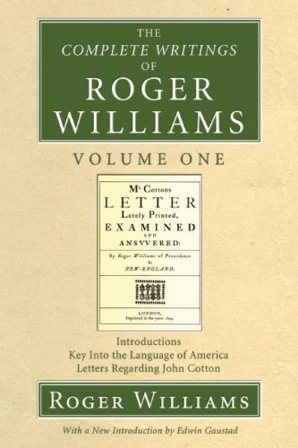 The Complete Writings of Roger Williams, Volume 1: Introductions, Key into the Language of America, Letters Regarding John Cotton - Roger Williams - Books - Wipf & Stock Pub - 9781556356032 - May 1, 2007