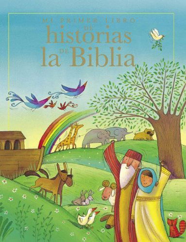 Cover for Lois Rock · Mi Primer Libro De Historias De La Biblia (My First Book of Bible Stories) (Spanish Edition) (Hardcover Book) [Spanish edition] (2013)