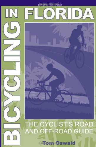 Cover for Tom Oswald · Bicycling in Florida: The Cyclist's Road and Off-Road Guide (Paperback Book) [Second edition] (2007)