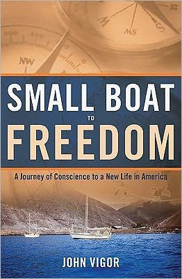 Cover for John Vigor · Small Boat To Freedom: A Journey of Conscience to a New Life in America (Pocketbok) (2011)