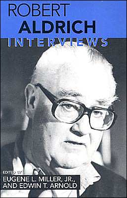 Robert Aldrich: Interviews - Robert Aldrich - Kirjat - University Press of Mississippi - 9781578066032 - sunnuntai 1. helmikuuta 2004