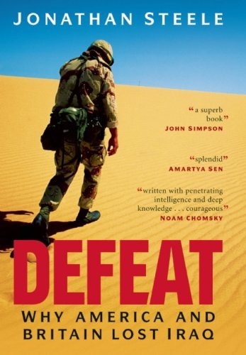 Cover for Jonathan Steele · Defeat: Why America and Britain Lost Iraq (Hardcover bog) [1st edition] (2008)