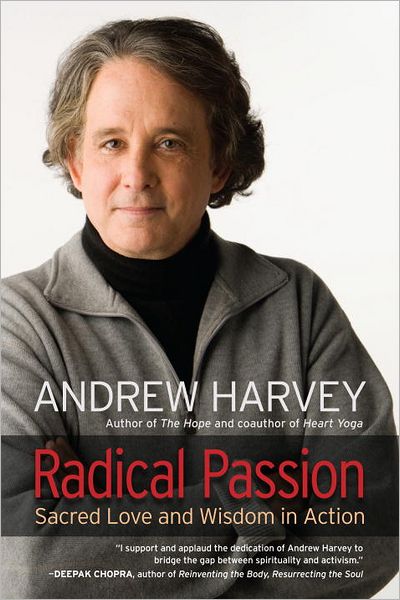 Radical Passion - Andrew Harvey - Books - North Atlantic Books,U.S. - 9781583945032 - October 23, 2012