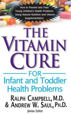 Cover for Campbell, Ralph (Ralph Campbell) · Vitamin Cure for Infant and Toddler Health Problems: How to Prevent and Treat Young Children's Health Problems Using Nutrition and Vitamin Supplementation (Paperback Bog) (2013)