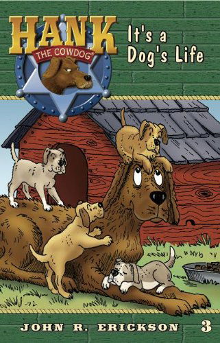 Cover for John R. Erickson · It's a Dog's Life (Hank the Cowdog) (Taschenbuch) [Reprint edition] (2011)