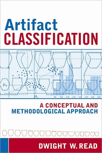 Cover for Dwight W Read · Artifact Classification: A Conceptual and Methodological Approach (Paperback Book) (2009)